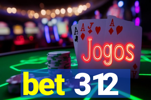 bet 312